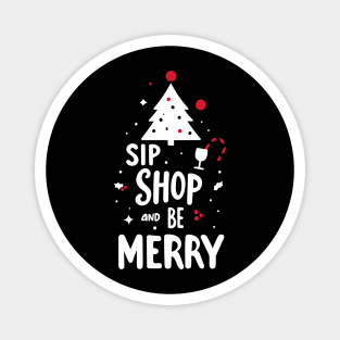 Sip Shop and Be Merry Magnet